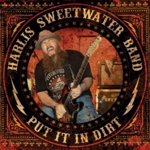 Harlis Sweetwater Band: Put It In Dirt