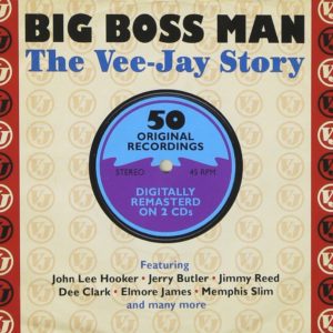 Big Boss Man: The Vee-Jay Story