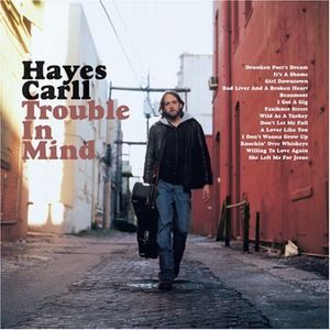 Hayes Carll: Trouble In Mind