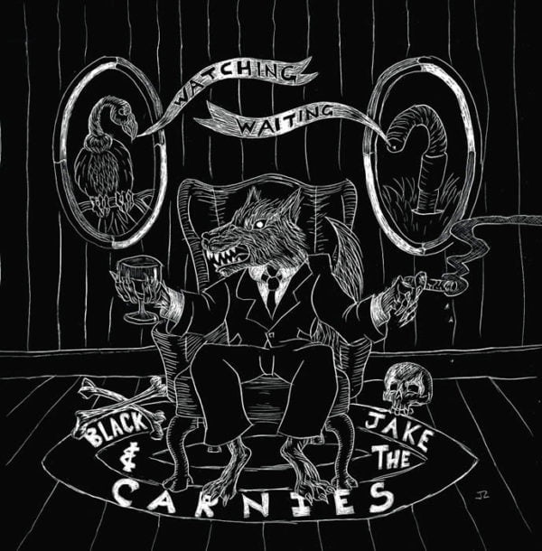 Black Jake & The Carnies: Watching, Waiting