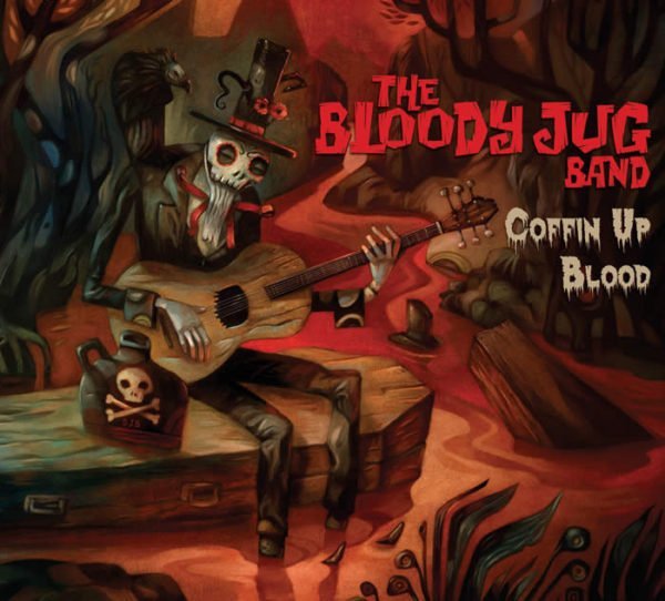 Bloody Jug Band: Coffin Up Blood