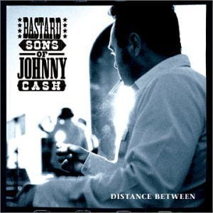 Bastard Sons Of Johnny Cash: Distance Between