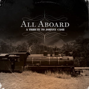 All Aboard A Tribute To Johnny Cash