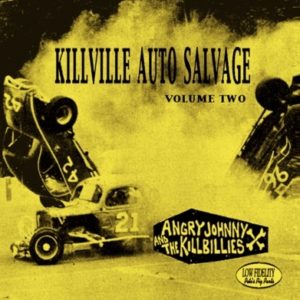 Angry Johnny & The Killbillies: Killville Auto Salvage Vol. 2