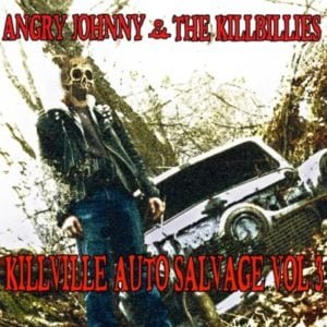 Angry Johnny & The Killbillies: Killville Auto Salvage Vol. 3