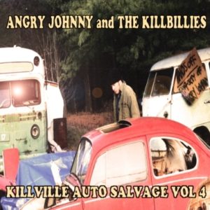 Angry Johnny & The Killbillies: Killville Auto Salvage Vol. 4