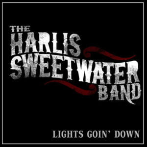 Harlis Sweetwater Band: Lights Goin' Down