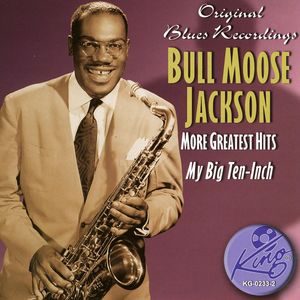 Bull Moose Jackson: More Greatest Hits