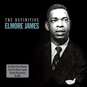 Elmore James: The Definitive