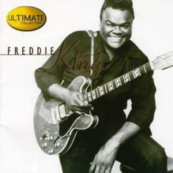 Freddy (Freddie) King: Ultimate Collection