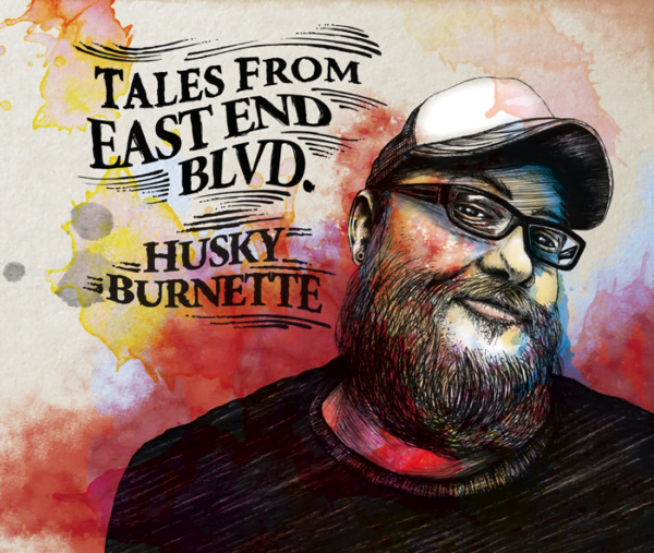 Husky Burnette: Tales From East End Blvd.