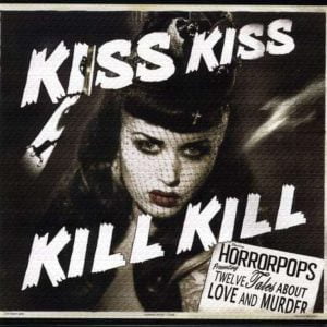 Horrorpops: Kiss Kiss Kill Kill