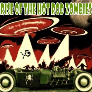 Rise Of The Hot Rod Zombies