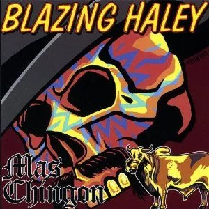 Blazing Haley: Mas Chingon