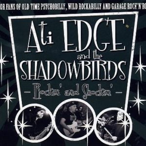 Ati Edge And The Shadowbirds Rockin And Shockin