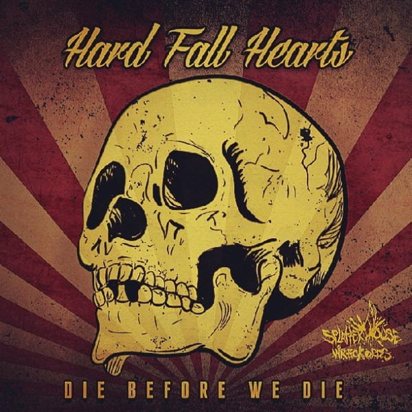 Hard Fall Hearts: Die Before We Die