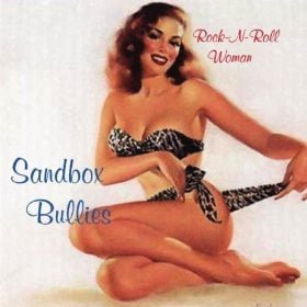 Sandbox Bullies: Rock 'N Roll Woman