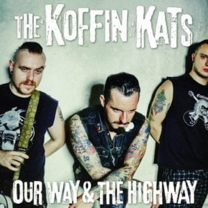 Koffin Kats: Our Way & The Highway