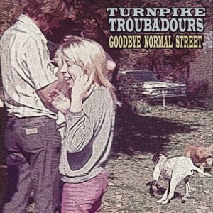 Turnpike Troubadours Goodbye Normal Street