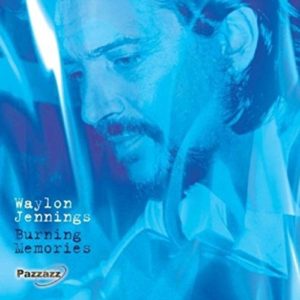 Waylon Jennings Burning Memories