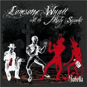 Lonesome Wyatt And The Holy Spooks: Sabella