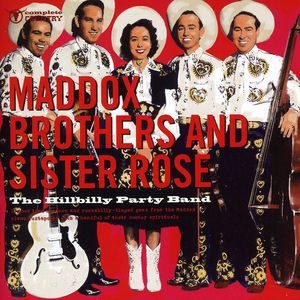 Maddox Brothers & Sister Rose: The Hillbilly Party Band