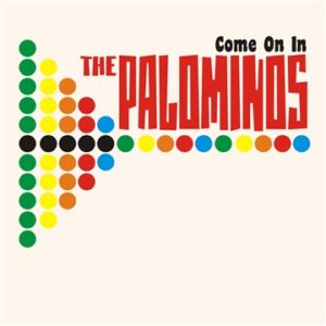 Palominos: Come On In