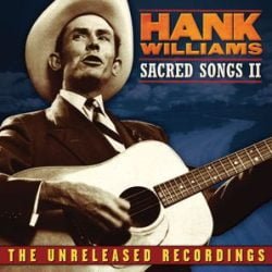 Hank Willams: Sacred Songs II