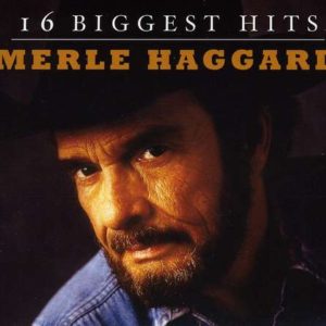 Merle Haggard: 16 Biggest Hits