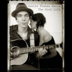 Justin Townes Earle: The Good Life