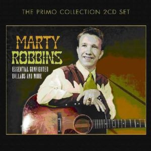 Marty Robbins: Essential Gunfighter Ballads And More