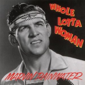 Marvin Rainwater Whole Lotta Woman