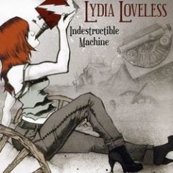 Lydia Loveless: Indestructible Machine