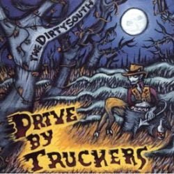 Drive-By Truckers: The Dirty South