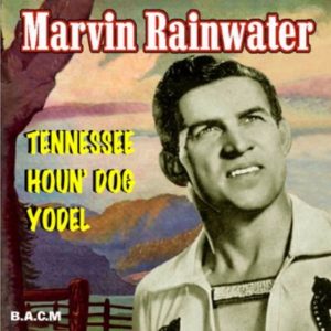 Marvin Rainwater Tennessee Houn Dog Yodel