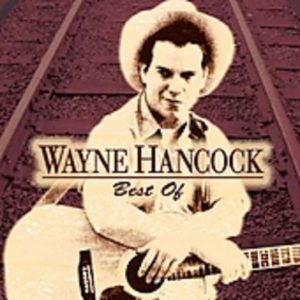 Wayne Hancock: Best Of