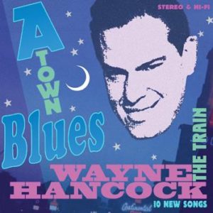 Wayne Hancock: A-Town Blues