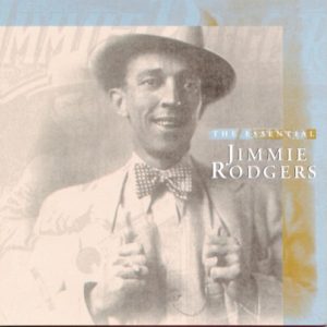 Jimmie Rodgers: The Essential