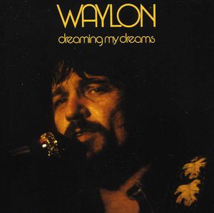 Waylon Jennings Dreaming My Dreams