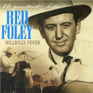 Red Foley: Hillbilly Fever-24 Greatest Hits