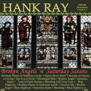 Hank Ray: Broken Angels 'N' Saturday Satans