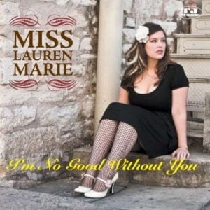 Miss Lauren Marie: I'm No Good Without You