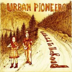 Urban Pioneers: Addicted To The Road