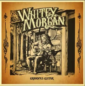 Whitey Morgan Grandpas Guitar