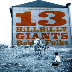 Robbie Fulks: 13 Hillbilly Giants