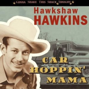 Hawkshaw Hawkins: Car Hoppin' Mama