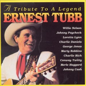 Ernest Tubb A Tribute To A Legend