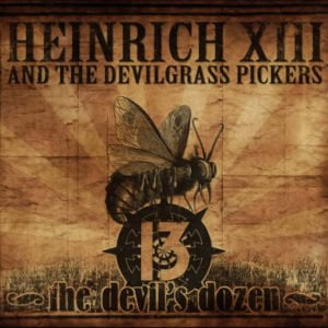 Heinrich XIII And The Devilgrass Pickers: XIII, The Devil's Dozen