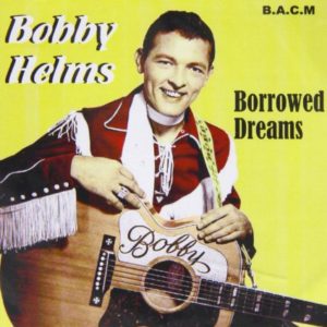 Bobby Helms: Borrowed Dreams