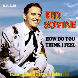 Red Sovine: How Do You Think I Feel